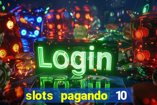 slots pagando 10 no cadastro facebook